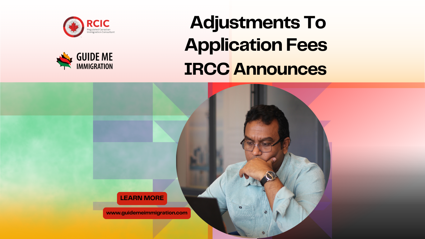 Navigating IRCC's Application Fee Changes: Expert Guidance from Guide Me Immigration